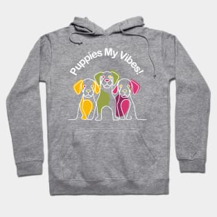 Puppies My Vibes Hoodie